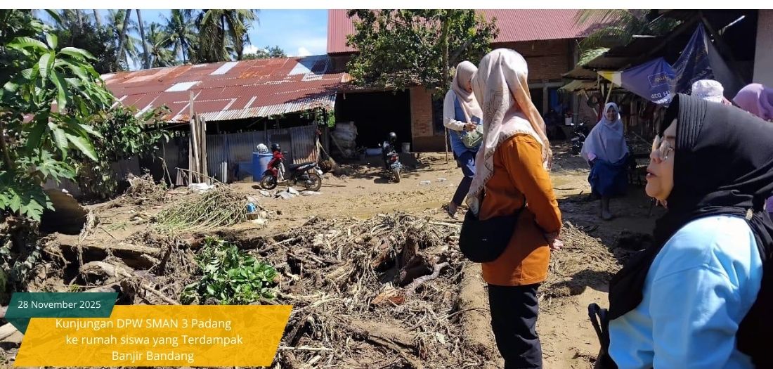 Kunjungan DPW SMAN 3 Padang  ke Rumah Siswa yang Terdampak   Banjir Bandang di Tabiang Banda Gadang