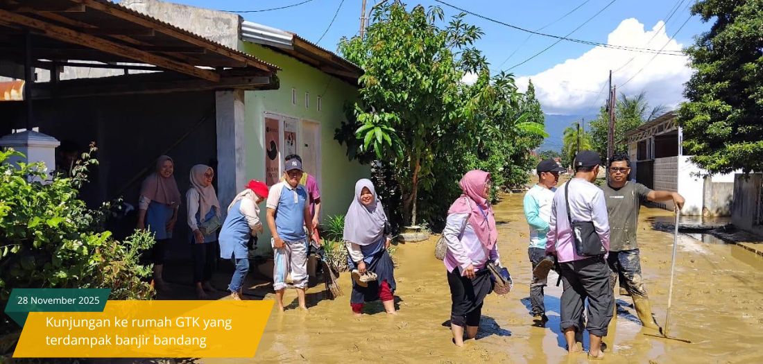 Kunjungan ke rumah GTK yang terdampak banjir bandang